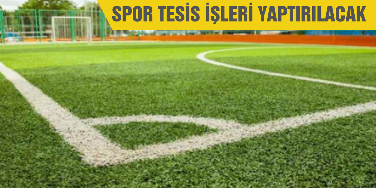 Spor tesis işleri yaptırılacak