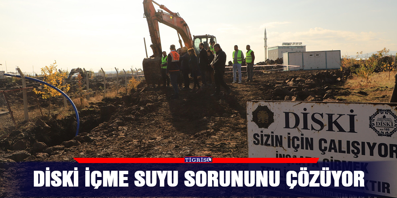 DİSKİ içme suyu sorununu çözüyor