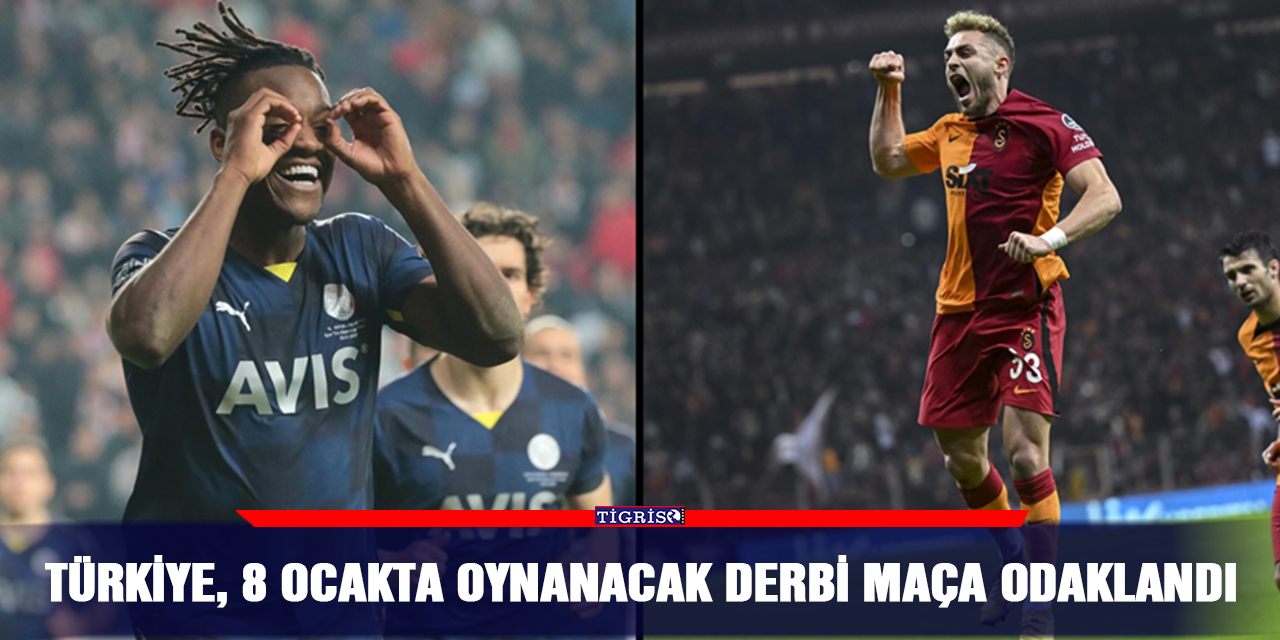 Türkiye, 8 Ocakta oynanacak derbi maça odaklandı