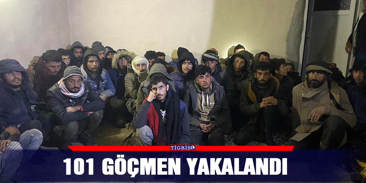 101 göçmen yakalandı