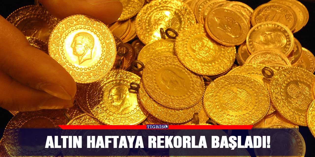 Altın haftaya rekorla başladı!