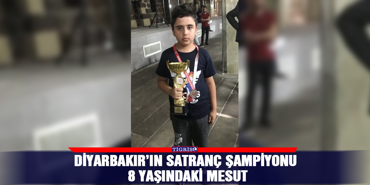 Diyarbakır’ın satranç şampiyonu 8 yaşındaki Mesut