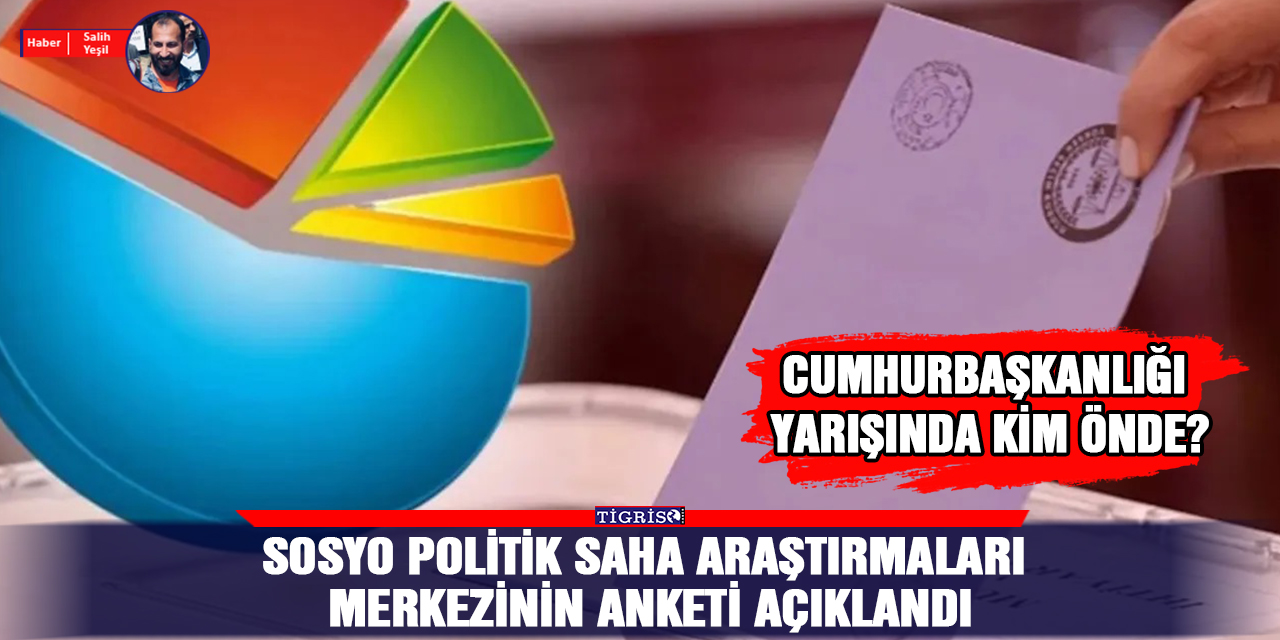 Sosyo Politik Saha Araştırmaları Merkezinin anketi açıklandı