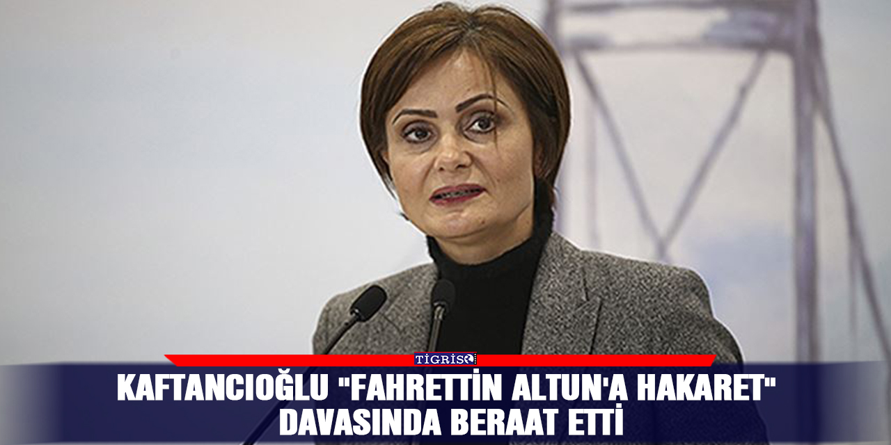 Kaftancıoğlu "Fahrettin Altun'a hakaret" davasında beraat etti