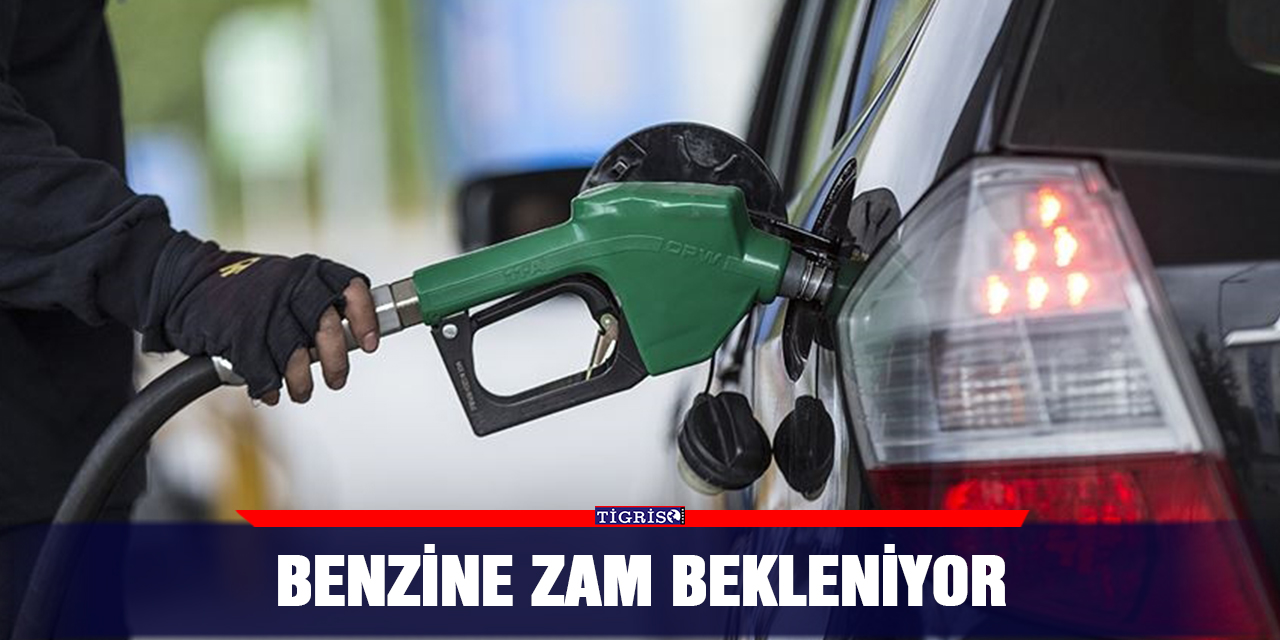 Benzine zam bekleniyor