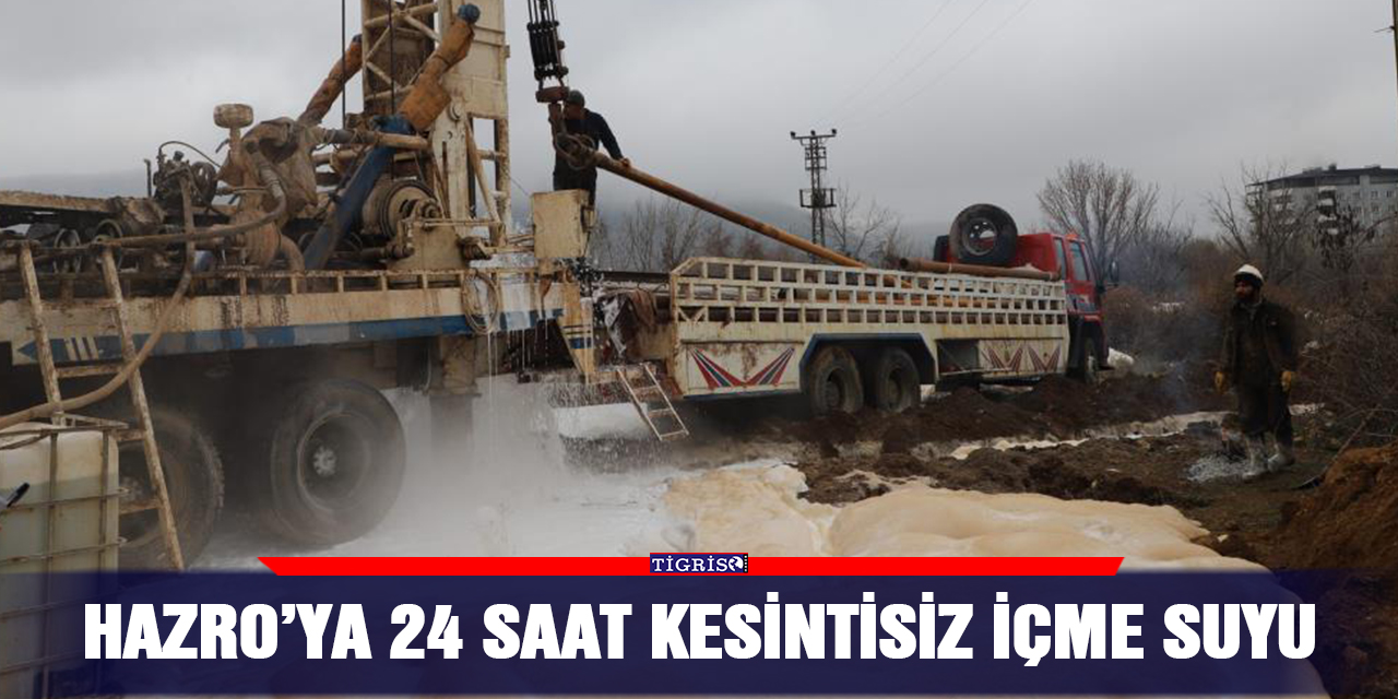 Hazro’ya 24 saat kesintisiz içme suyu