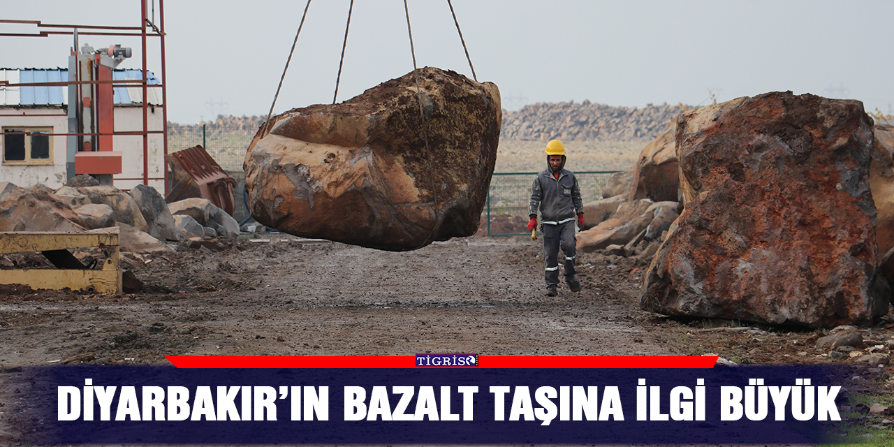Diyarbakır’ın Bazalt taşına ilgi büyük