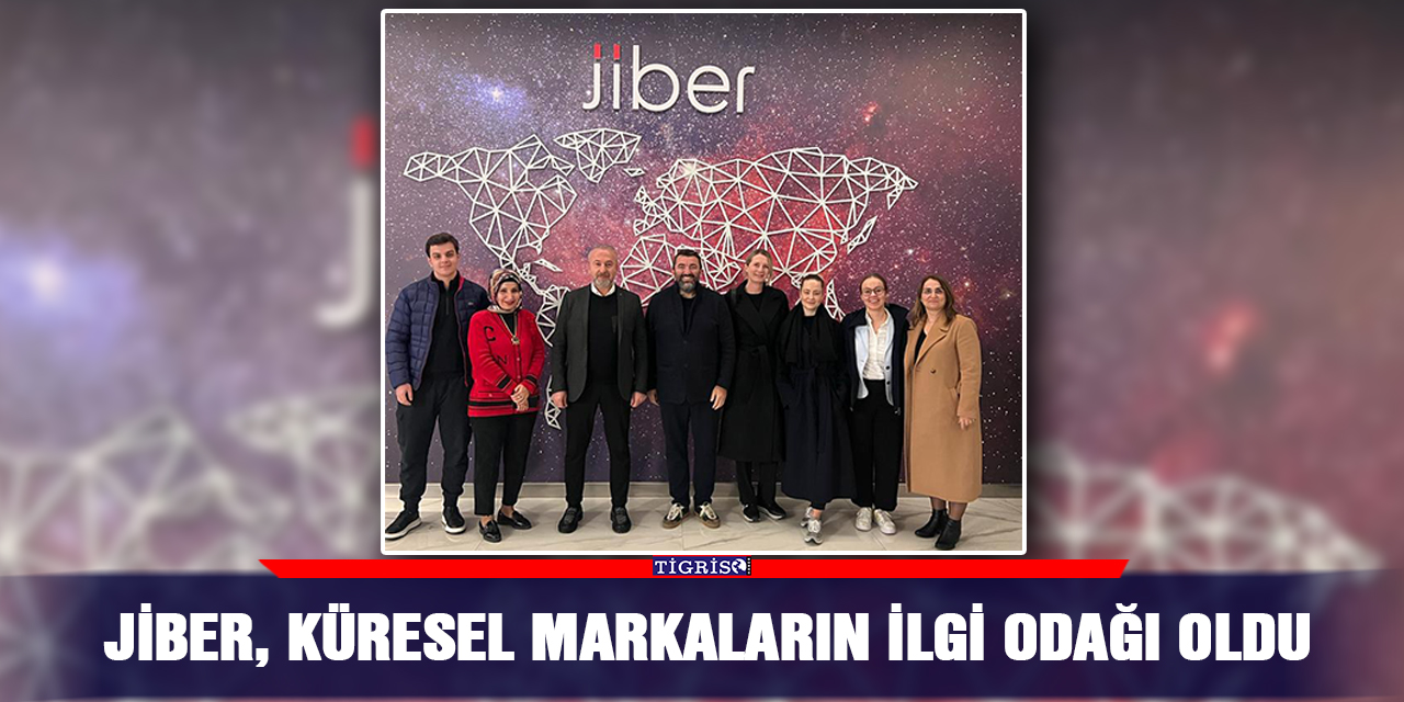 JİBER, küresel markaların ilgi odağı oldu