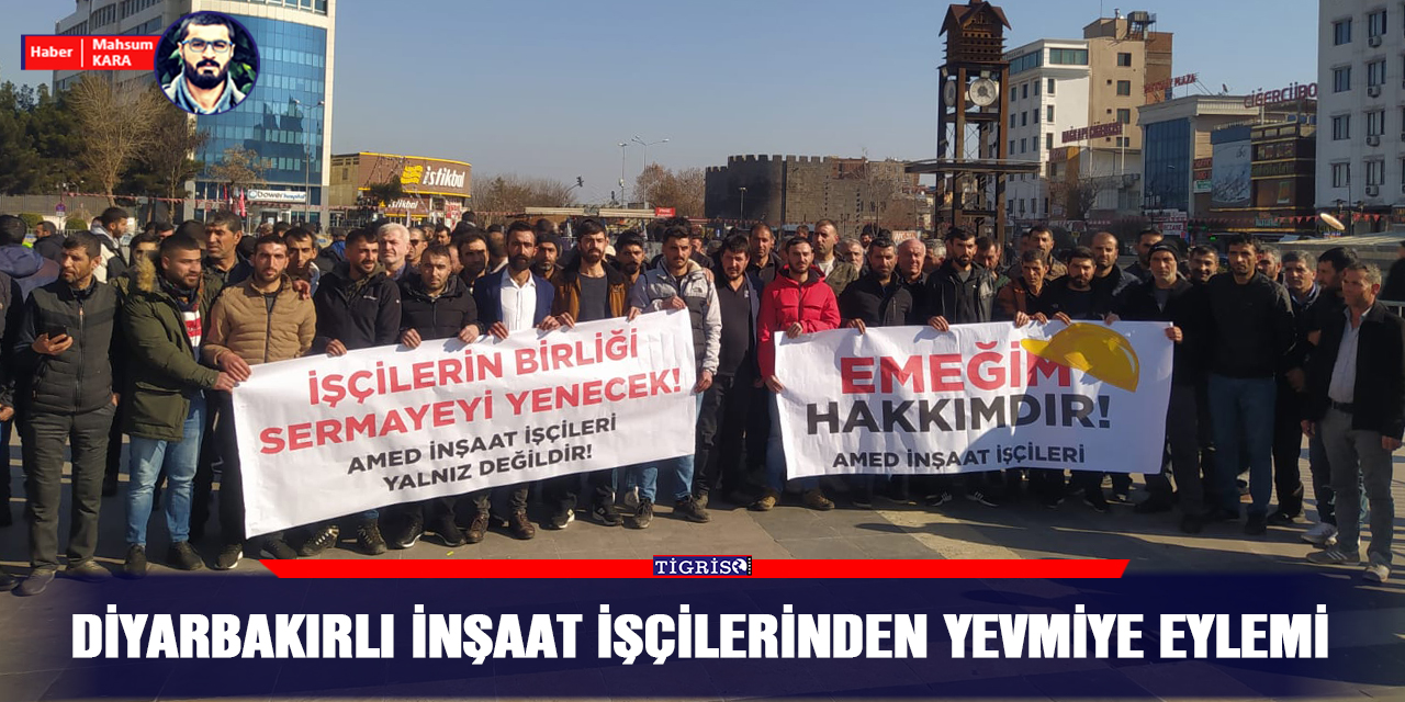 VİDEO - Diyarbakırlı inşaat işçilerinden yevmiye eylemi
