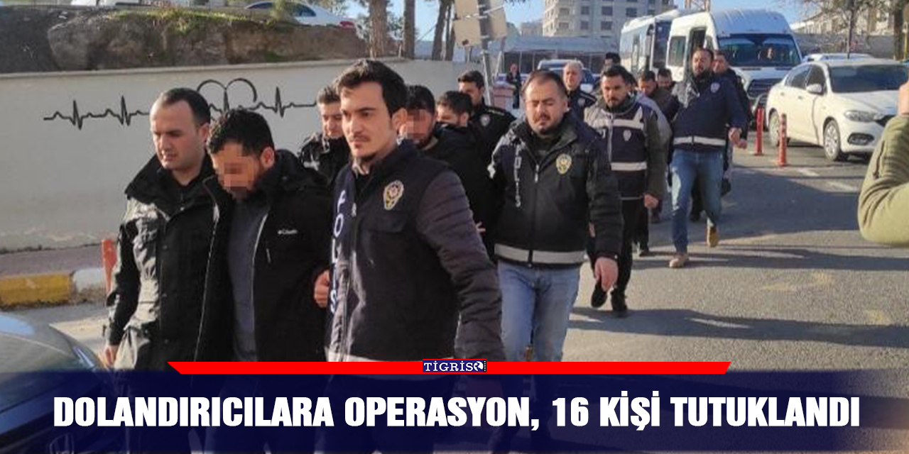 Dolandırıcılara operasyon, 16 kişi tutuklandı