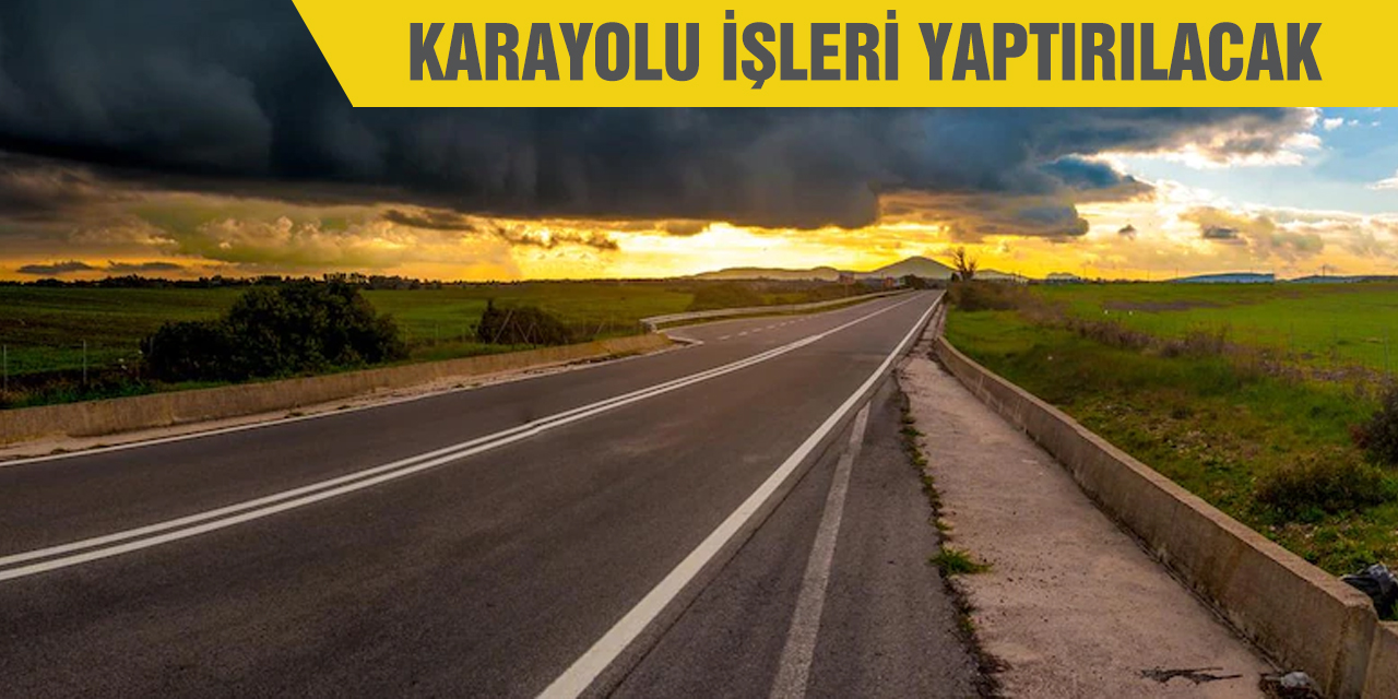 Kara yolu işleri yaptırılacak
