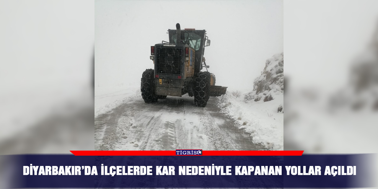Diyarbakır’da ilçelerde kar nedeniyle kapanan yollar açıldı