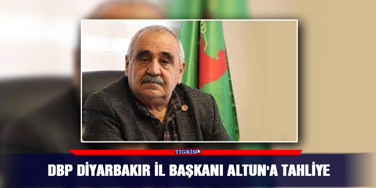 DBP Diyarbakır İl Başkanı Altun'a tahliye