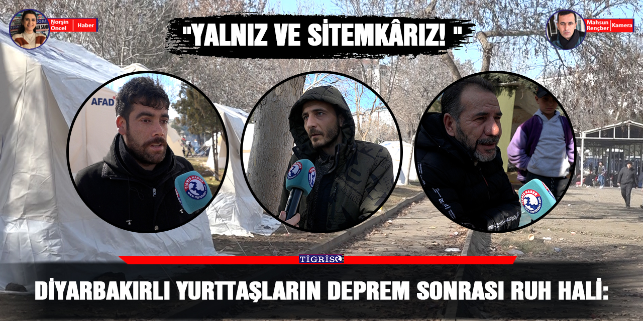 VİDEO - Diyarbakırlı yurttaşlar: "Yalnız ve sitemkârız!"