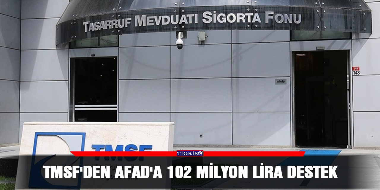 TMSF'den AFAD'a 102 milyon lira destek