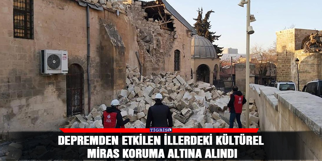 Depremden etkilen illerdeki kültürel miras koruma altına alındı