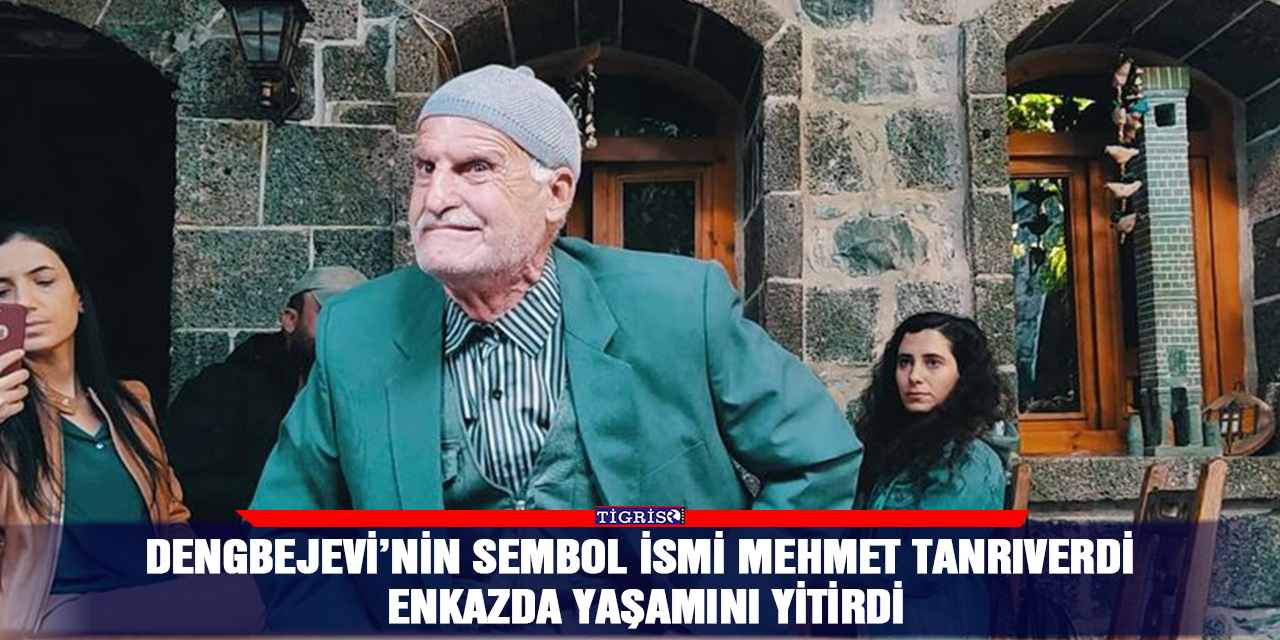 Dengbejevi’nin sembol ismi Mehmet Tanrıverdi enkazda yaşamını yitirdi