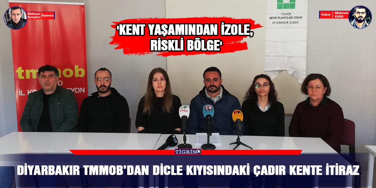 VİDEO - Diyarbakır TMMOB’dan Dicle kıyısındaki çadır kente itiraz