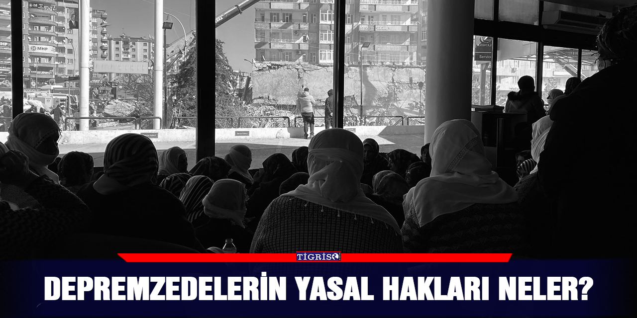 Depremzedelerin yasal hakları neler?