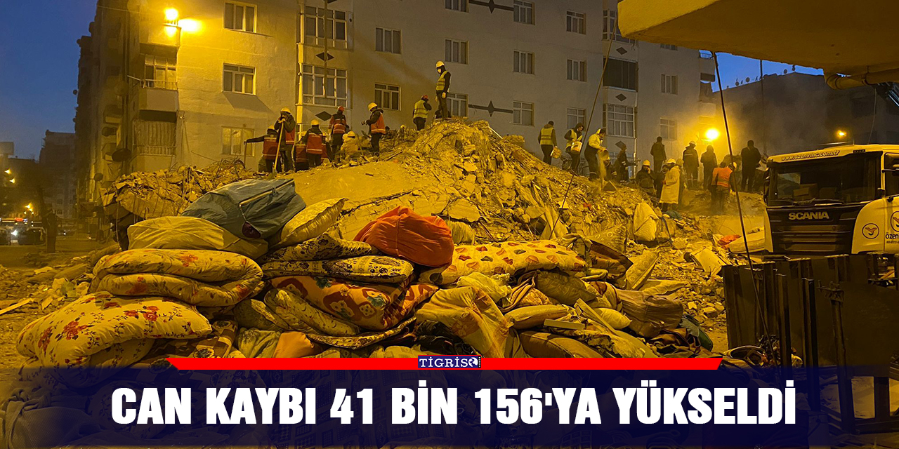 Can kaybı 41 bin 156'ya yükseldi