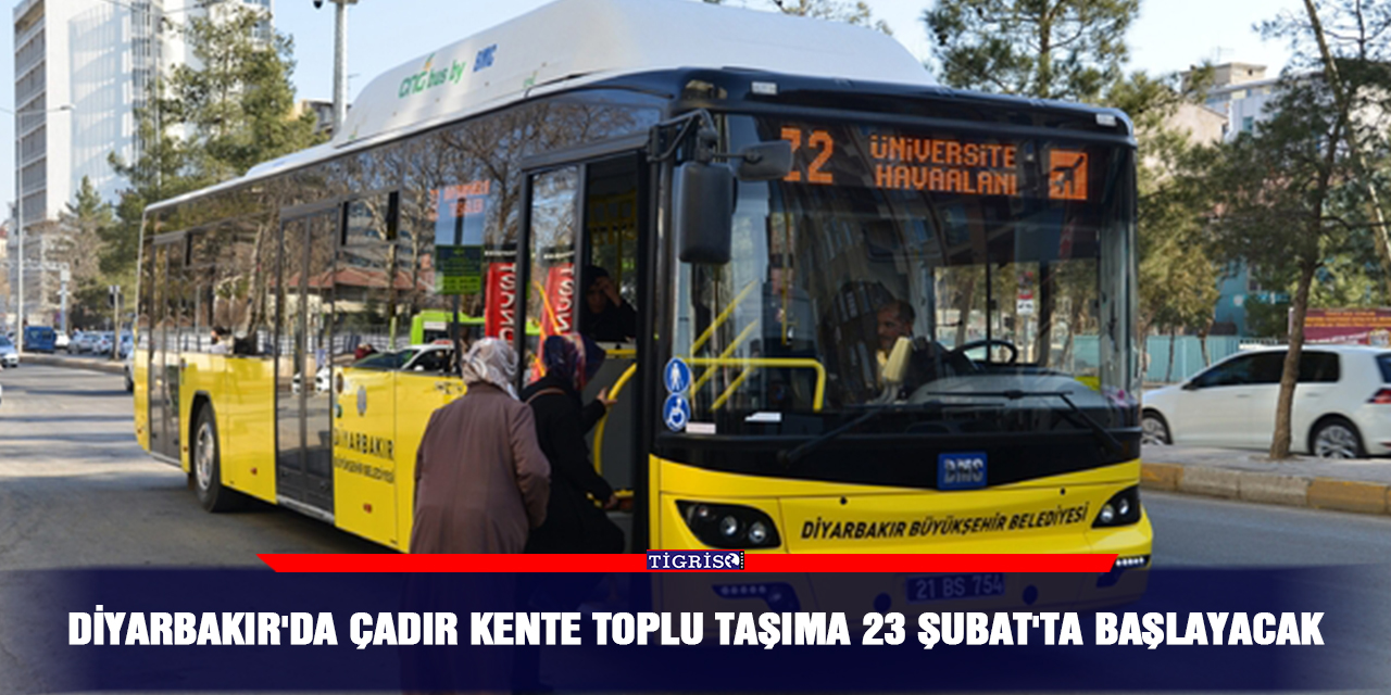 Diyarbakır'da çadır kente toplu taşıma 23 Şubat'ta başlayacak