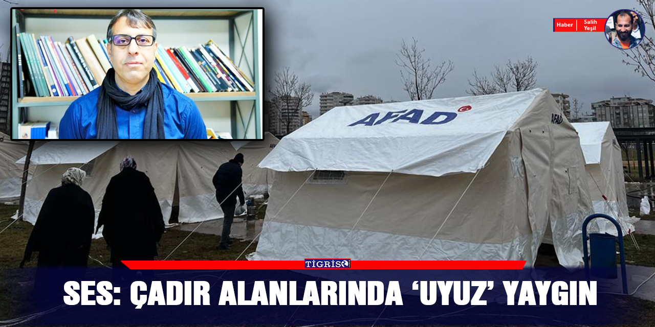 SES: Çadır alanlarında ‘uyuz’ yaygın