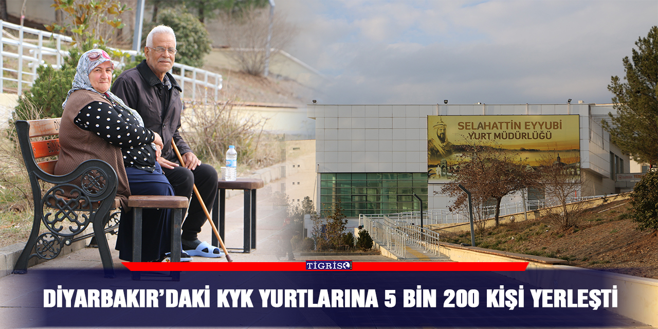 Diyarbakır’daki KYK yurtlarına 5 bin 200 kişi yerleşti