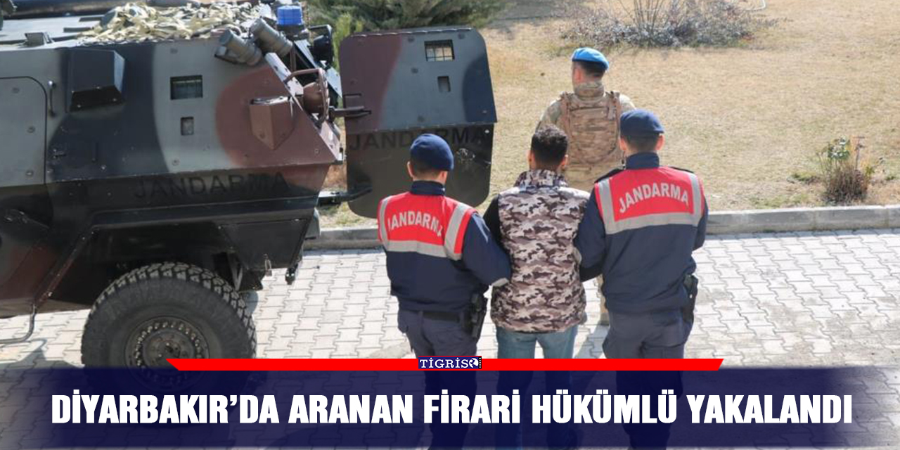 Diyarbakır’da aranan firari hükümlü yakalandı