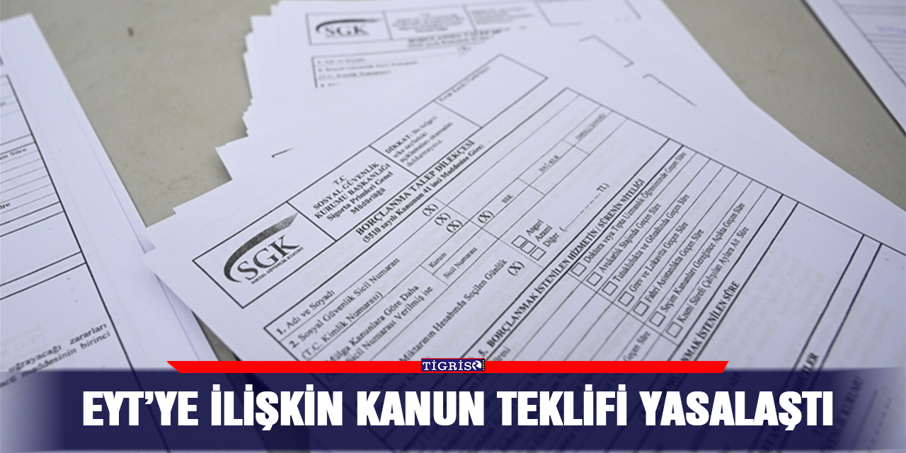 EYT’ye ilişkin kanun teklifi yasalaştı