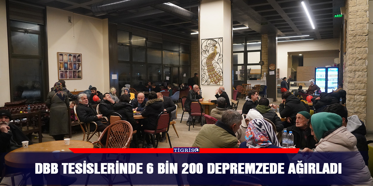 DBB tesislerinde 6 bin 200 depremzede ağırladı