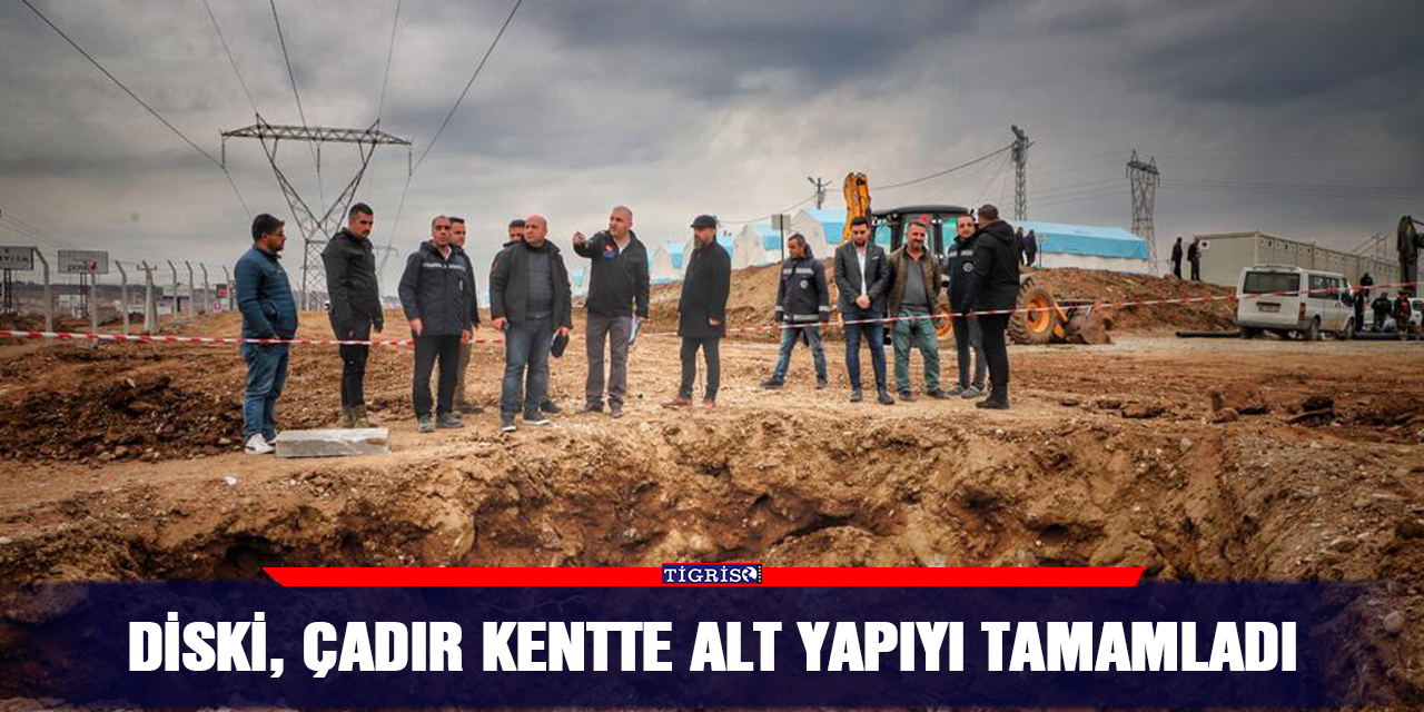 DİSKİ, çadır kentte alt yapıyı tamamladı