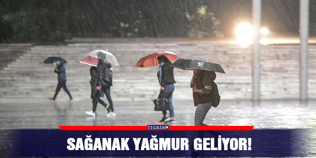 Sağanak yağmur geliyor!