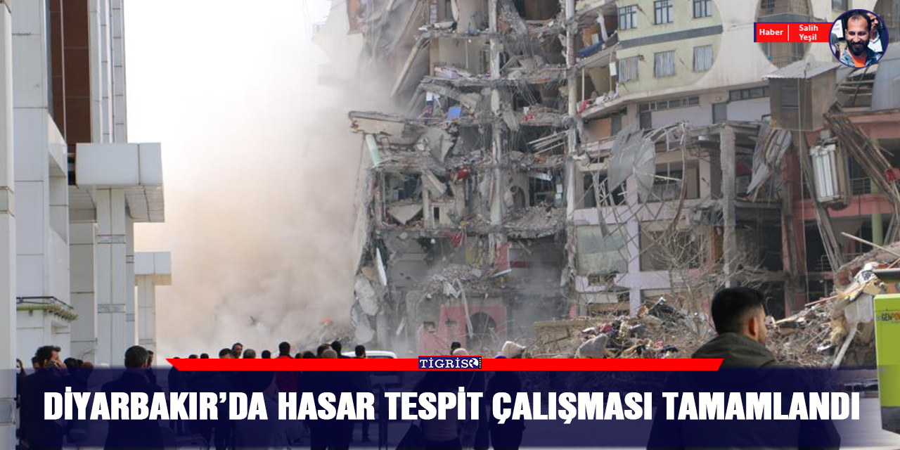 Diyarbakır’da hasar tespit çalışması tamamlandı