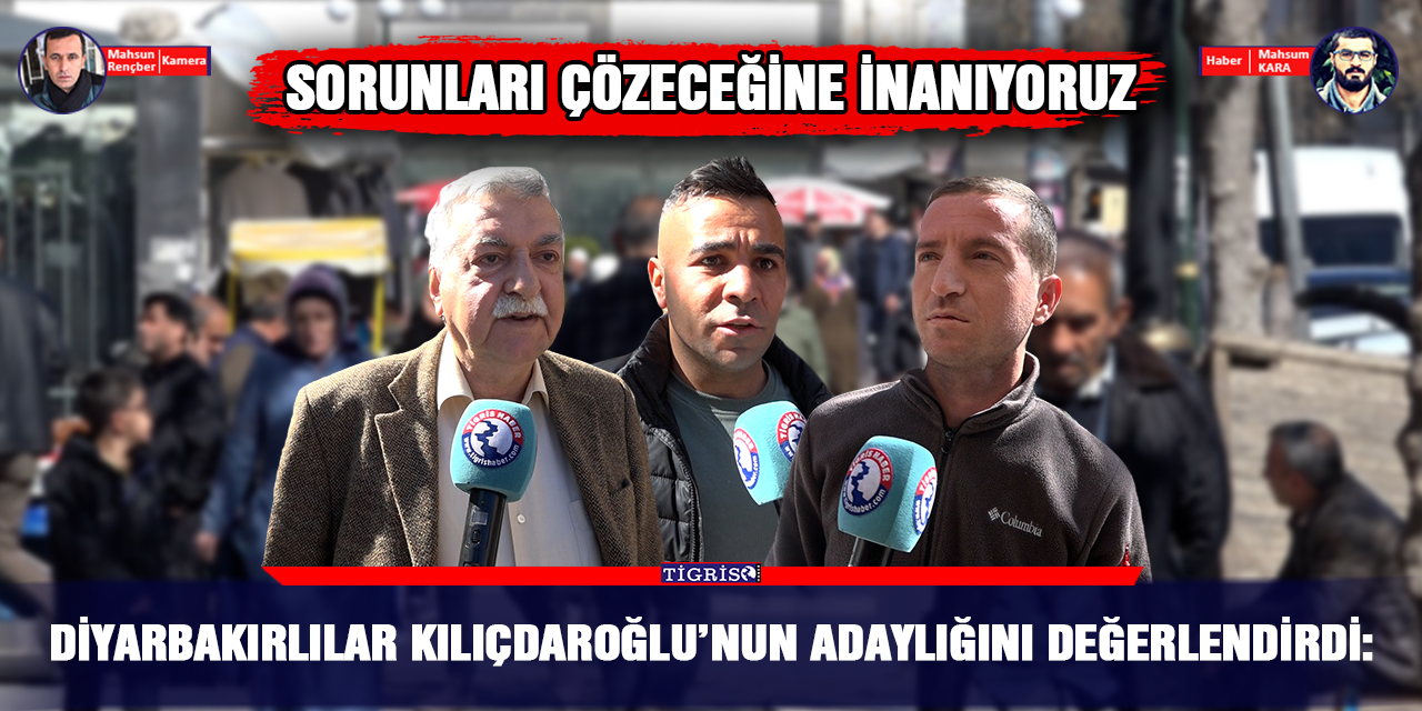 VİDEO - Diyarbakırlılar Kılıçdaroğlu’nun adaylığını değerlendirdi