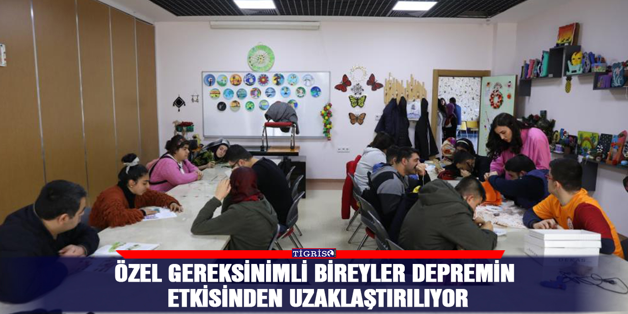 Özel gereksinimli bireyler depremin etkisinden uzaklaştırılıyor
