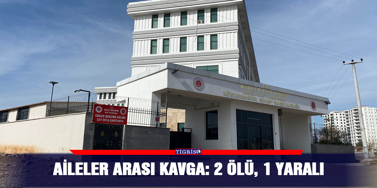 Aileler arası kavga: 2 ölü, 1 yaralı