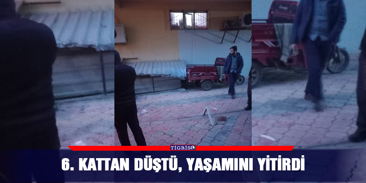 6. kattan düştü, yaşamını yitirdi