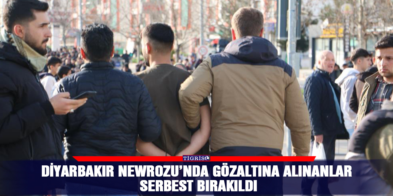 Diyarbakır Newrozu’nda gözaltına alınanlar serbest bırakıldı