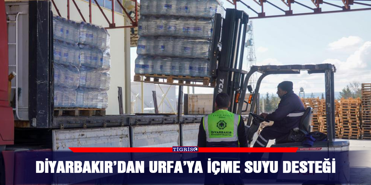 Diyarbakır’dan Urfa’ya içme suyu desteği
