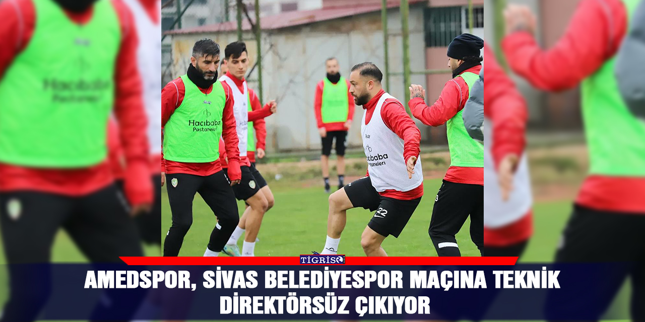 Amedspor, Sivas Belediyespor maçına teknik direktörsüz çıkıyor