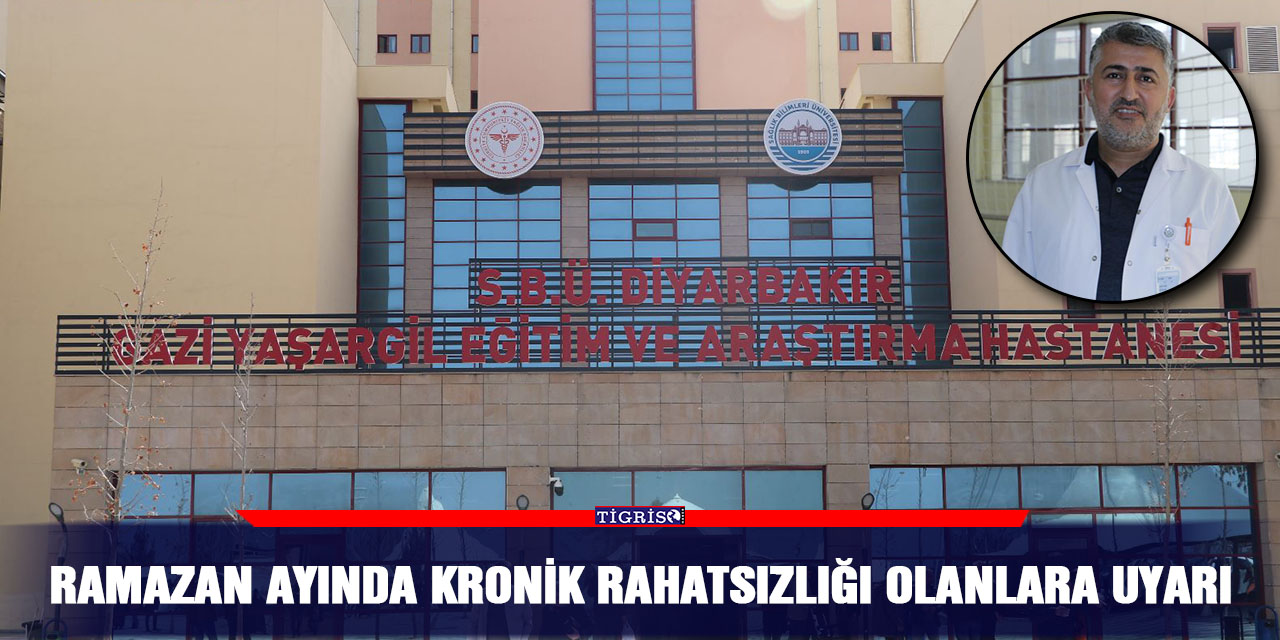 Ramazan ayında kronik rahatsızlığı olanlara uyarı