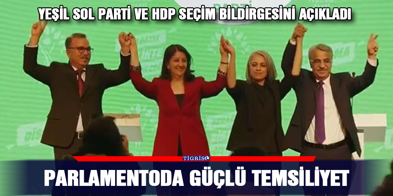 Yeşil Sol Parti ve HDP seçim bildirgesini açıkladı: Parlamentoda güçlü temsiliyet