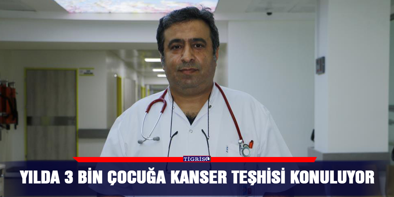 Yılda 3 bin çocuğa kanser teşhisi konuluyor