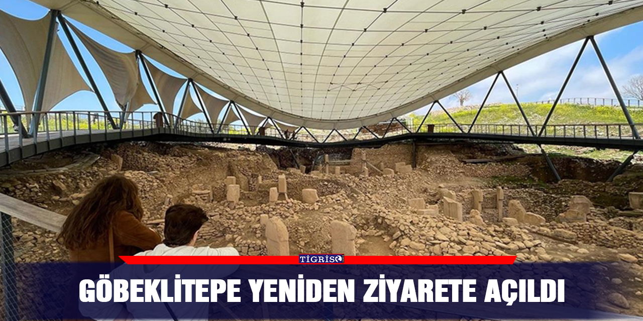 Göbeklitepe yeniden ziyarete açıldı