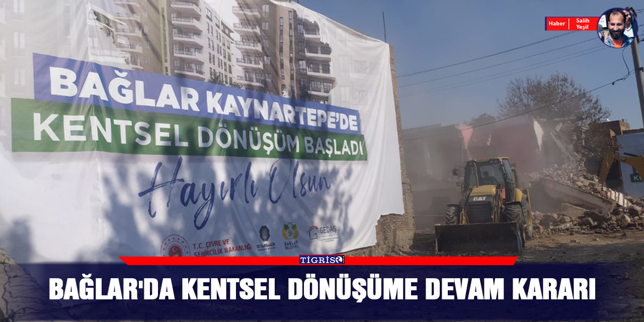 Bağlar'da kentsel dönüşüme devam kararı
