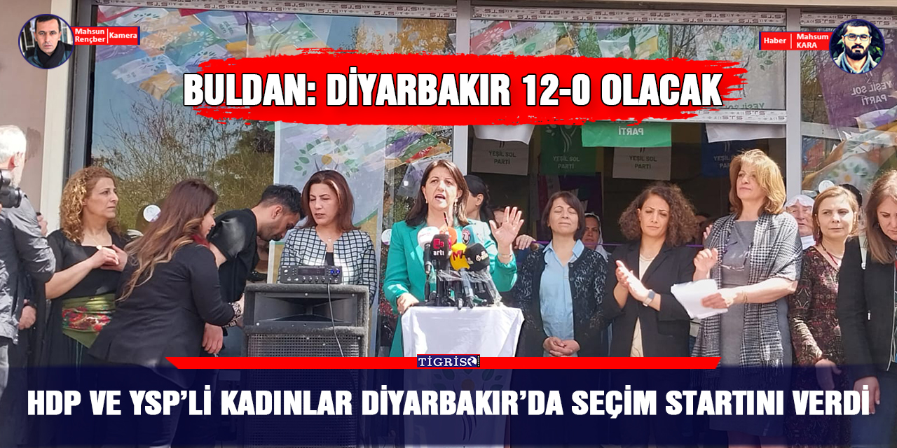 VİDEO - HDP ve YSP’li kadınlar Diyarbakır’da Seçim startını verdi