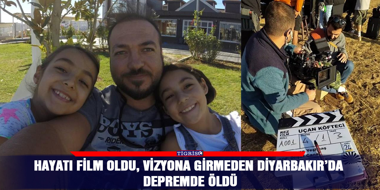 Hayatı film oldu, vizyona girmeden Diyarbakır’da depremde öldü
