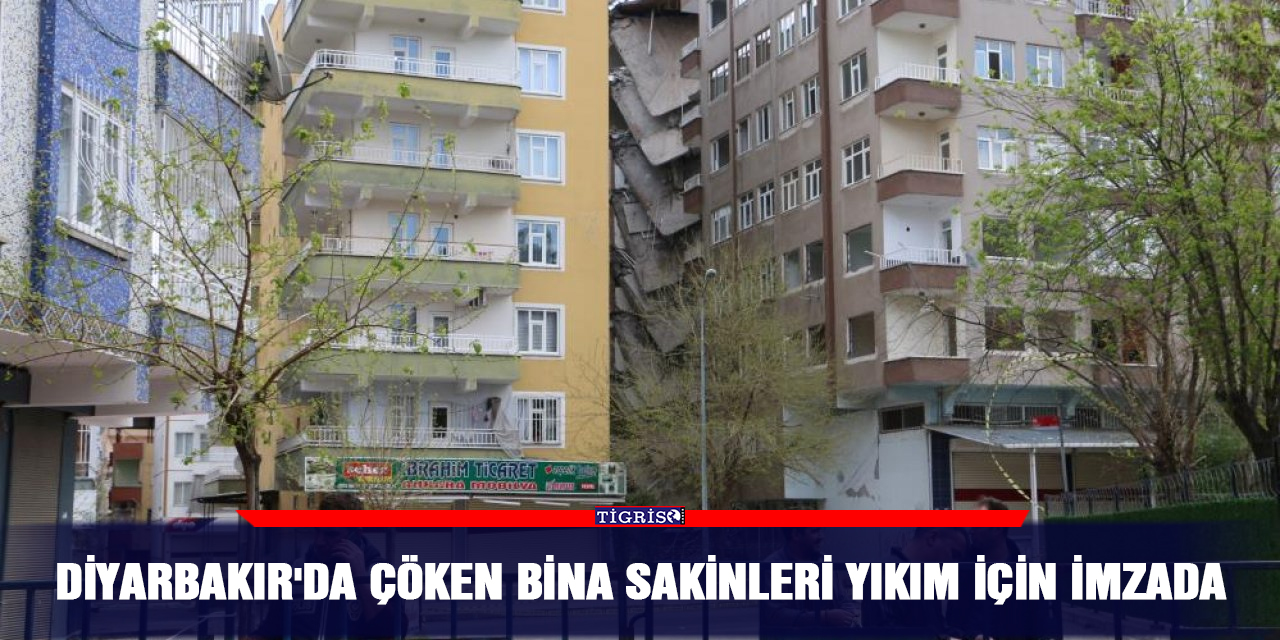 Diyarbakır'da çöken bina sakinleri yıkım için imzada