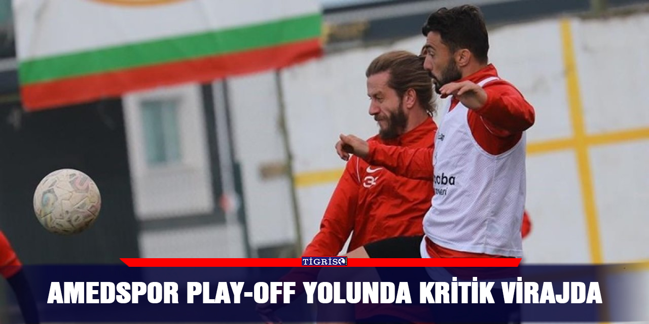 Amedspor Play-Off yolunda kritik virajda