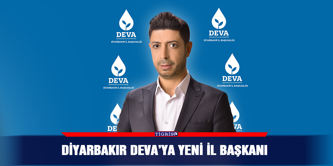 Diyarbakır DEVA’ya yeni il Başkanı